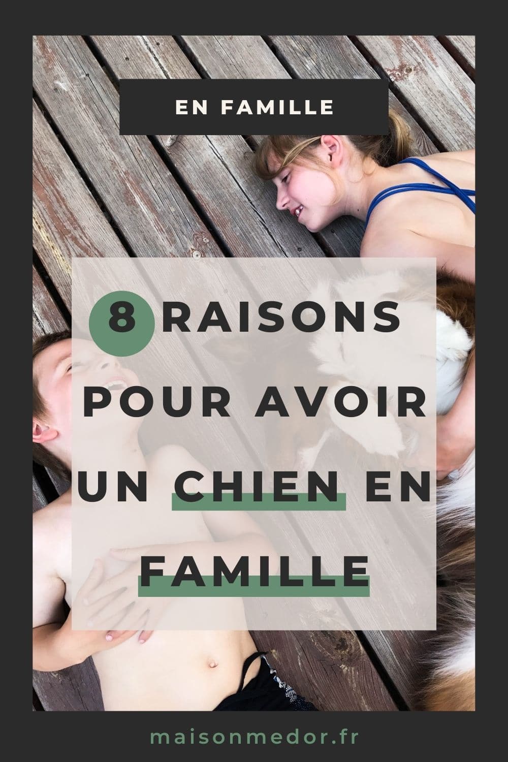8 raison pour avoir un chien avec des enfants en famille