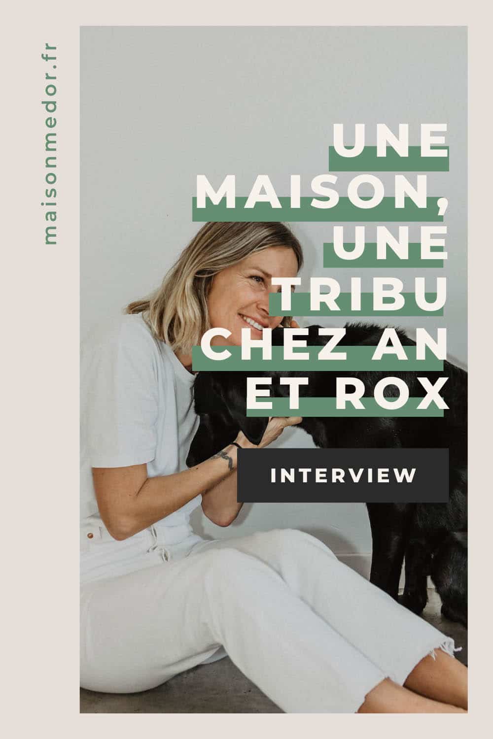 interview un maitre un chien pour maison medor an et rox